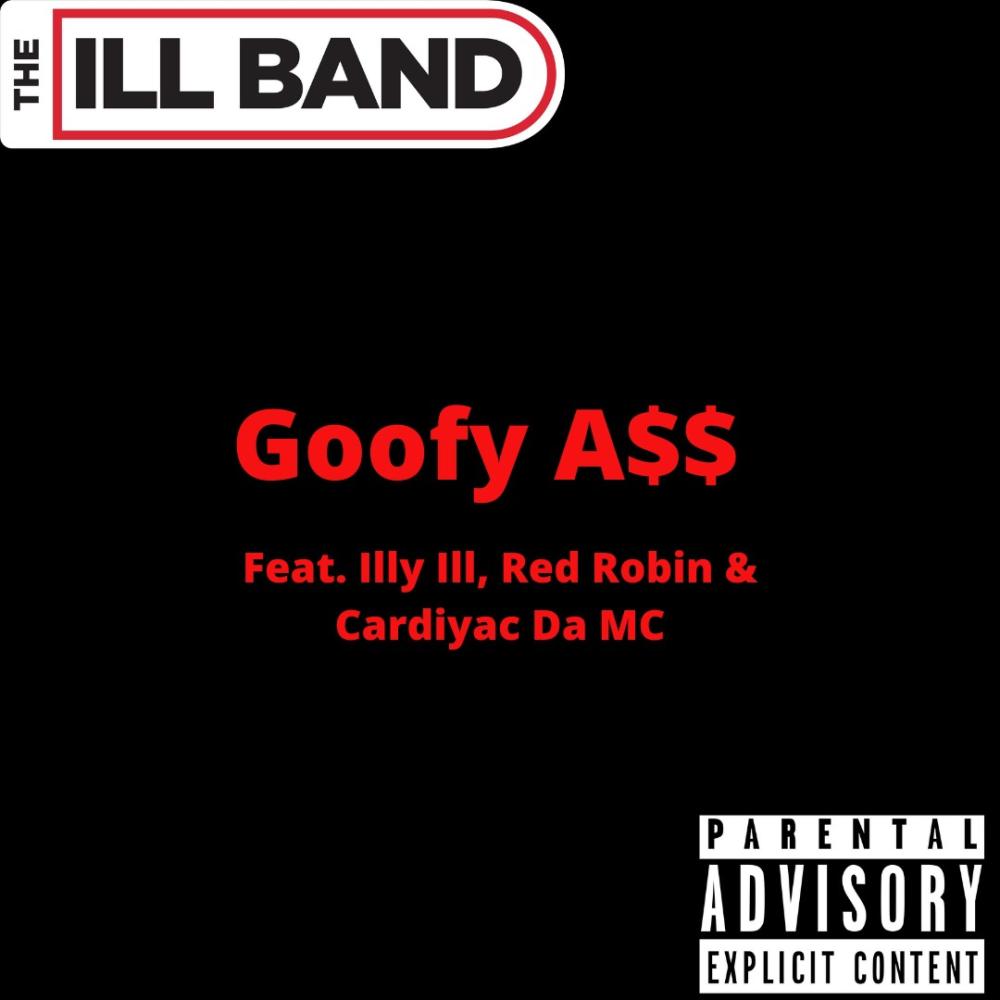 Goofy Ass (feat. Illy Ill, Red Robin & Cardiyac Da MC) (Explicit)