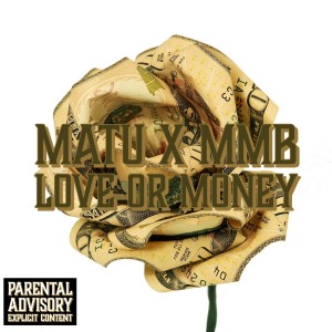 ดาวน์โหลดและฟังเพลง Love Or Money (Explicit) พร้อมเนื้อเพลงจาก Matu