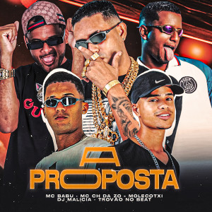 ดาวน์โหลดและฟังเพลง A Proposta (feat. DJ Malicia & Trovão no Beat) พร้อมเนื้อเพลงจาก Mc Babu