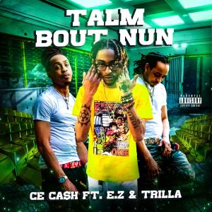 Talm Bout Nun (feat. E.Z & Trilla) (Explicit)