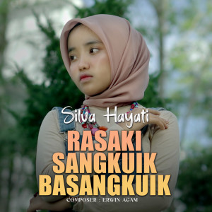 Dengarkan Rasaki Sangkuik Basangkuik lagu dari Silva Hayati dengan lirik