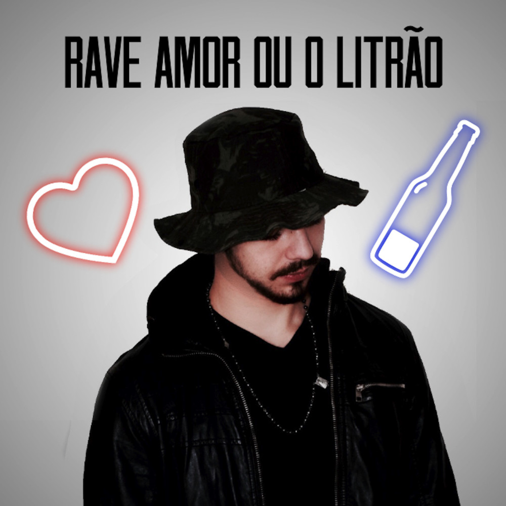 Rave Amor Ou O Litrão (Explicit)