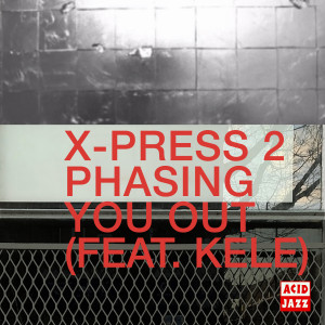 อัลบัม Phasing You Out ศิลปิน X-Press 2