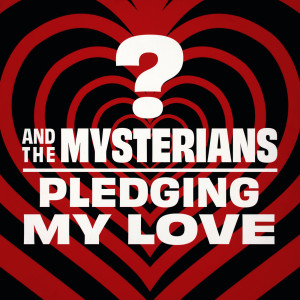 ? And The Mysterians的專輯Pledging My Love