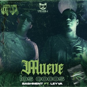 收聽Mc Bashment的Mueve los cocos (feat. The Leyva) (Explicit)歌詞歌曲