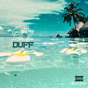 Duff的专辑Creating My Paradise (Explicit)