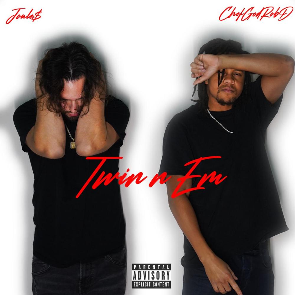 Twin n Em (feat. JOULE$ & ChefGodRobD) (Explicit)