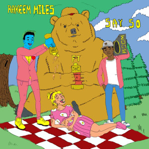 ดาวน์โหลดและฟังเพลง Say So (Explicit) พร้อมเนื้อเพลงจาก Rakeem Miles