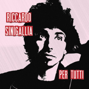 อัลบัม Per Tutti ศิลปิน Riccardo Sinigallia