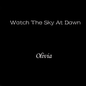 Album Watch The Sky At Dawn from Olivia
