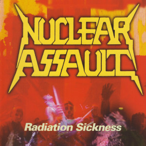 Nuclear Assault的專輯Radiation Sickness (Live) (Explicit)