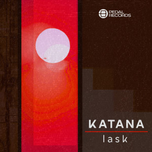 Listen to Katana song with lyrics from Lask