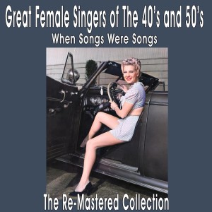 Various Artists的專輯Great Female Singers of the 40's and 50's When Songs Were Songs