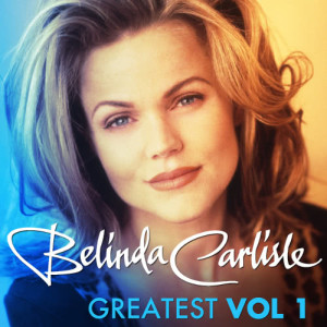 Belinda Carlisle的專輯Greatest Vol.1 - Belinda Carlisle
