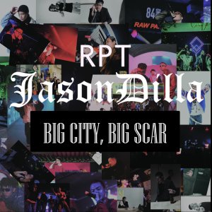 Album BIG CITY, BIG SCAR oleh RPT JasonDilla