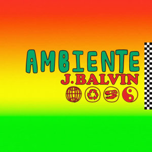 ดาวน์โหลดและฟังเพลง Ambiente พร้อมเนื้อเพลงจาก J Balvin