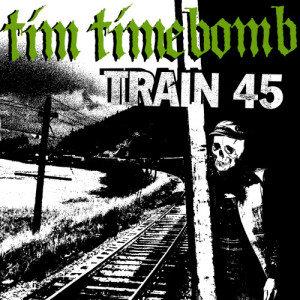 ดาวน์โหลดและฟังเพลง Train 45 พร้อมเนื้อเพลงจาก Tim Timebomb