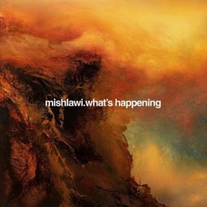 收聽mishlawi的What's Happening歌詞歌曲