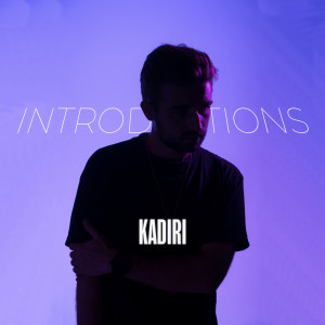 Album Introductions from Kadiri