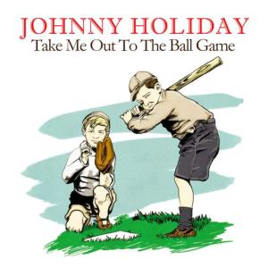收聽Johnny Holiday的Take Me Out To The Ball Game (New York Mets)歌詞歌曲