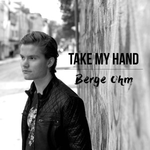 收聽Berge Ohm的Take My Hand歌詞歌曲