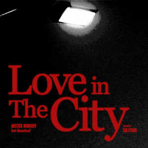 Listen to Love In The City song with lyrics from Mister Nobody