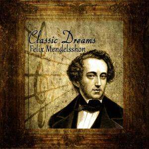 Orquesta Lírica de Barcelona的專輯Classic Dreams: Felix Mendelsshon