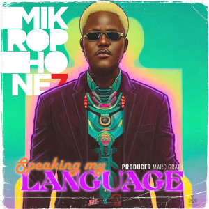 Listen to Speaking My Language song with lyrics from Mikrophone7