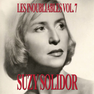 Les Inoubliables De La Chanson Française Vol. 7 — Suzy Solidor