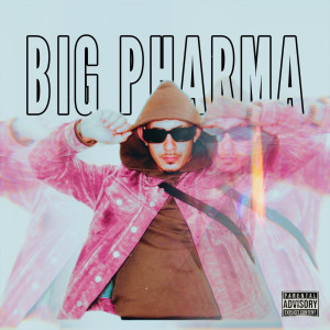 Listen to Big Pharma (Explicit) song with lyrics from GlobeTrotta