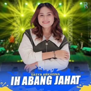 Album Ih Abang Jahat from Sasya Arkhisna