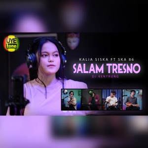 Listen to SALAM TRESNO song with lyrics from Kalia Siska