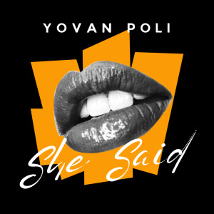ดาวน์โหลดและฟังเพลง She Said (Explicit) พร้อมเนื้อเพลงจาก Yovan Poli