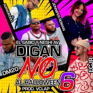 อัลบัม Digan No al Halloween 6 (feat. Feat. Jennifer Roman, Dm20, Ecjr & Agradecido) ศิลปิน Agradecido