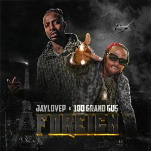 收聽Jaylovep的Foreign (Explicit)歌詞歌曲