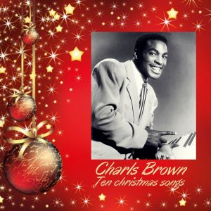 Dengarkan lagu Let's make every day a christmas day nyanyian Charles Brown dengan lirik