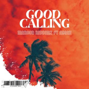 收聽Maroon Riddimz的Good Calling (feat. Adiah)歌詞歌曲