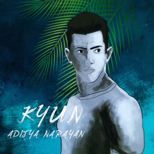 ดาวน์โหลดและฟังเพลง Kyun พร้อมเนื้อเพลงจาก Aditya Narayan