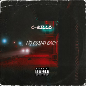 C-Rillo的專輯No Going Back (Explicit)