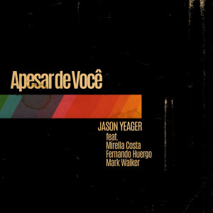 อัลบัม Apesar de Você ศิลปิน Jason Yeager