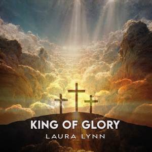 Dengarkan King of Glory (Live) lagu dari Laura Lynn dengan lirik