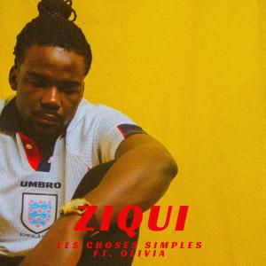 Album Les Choses Simples (feat. Olivia) from Ziqui