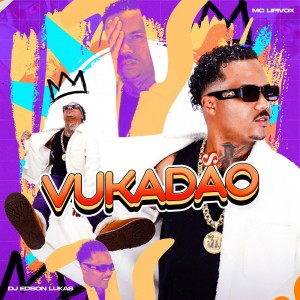 อัลบัม VUKADÃO (Explicit) ศิลปิน Mc Lipivox