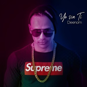 ดาวน์โหลดและฟังเพลง Yo Sin Ti พร้อมเนื้อเพลงจาก Deenom