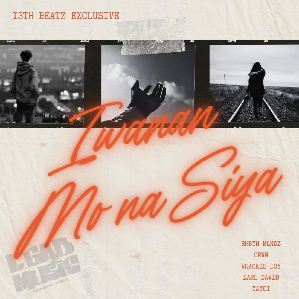 Iwanan Mo Na Siya (feat. Crwn, Whackie Boy, Karl David & Yayoi of 420 Soldiers) (Explicit)