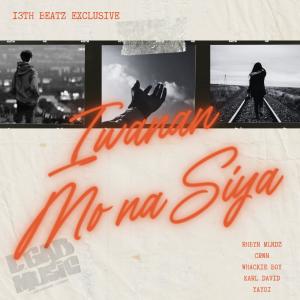 อัลบัม Iwanan Mo Na Siya (feat. Crwn, Whackie Boy, Karl David & Yayoi of 420 Soldiers) [Explicit] ศิลปิน crwn