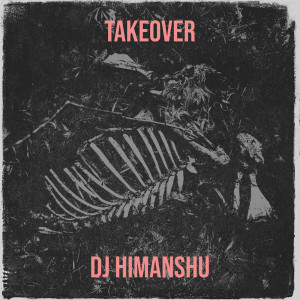 Listen to Takeover song with lyrics from DJ Himanshu