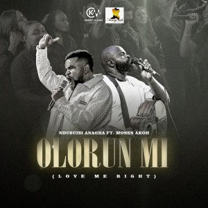 ดาวน์โหลดและฟังเพลง OLORUN MI (LOVE ME RIGHT) พร้อมเนื้อเพลงจาก Ndubuisi Anagha