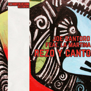 Listen to Rezo y Canto (Original Mix) song with lyrics from Joe Santoro