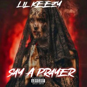 Lil Keezy的專輯Say A Prayer (Explicit)